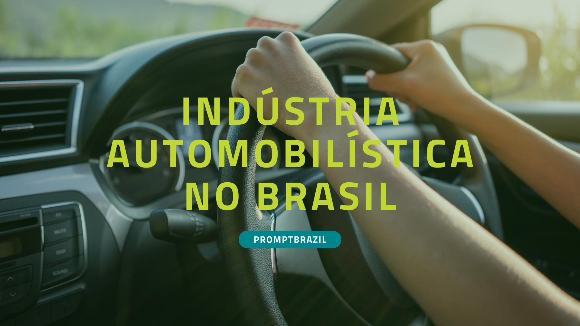 Saiba tudo sobre o futuro da indústria automobilística no Brasil com a Prompt!