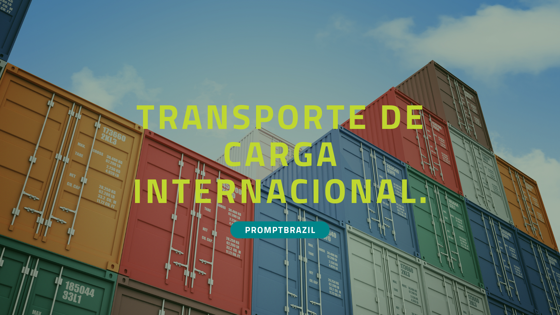 Entenda tudo sobre transporte internacional de cargas com a Prompt Brazil.