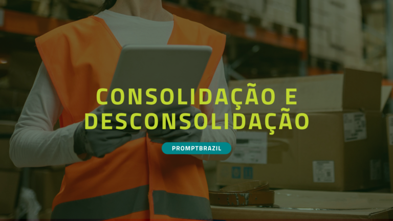 Entenda o que é consolidação e desconsolidação nesse artigo exclusivo da prompt brazil.